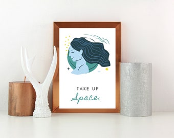 Feminist Art Print: Inspirational Woman, Take Up Space Blue Printable Art