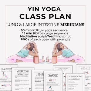 May include: A digital Yin Yoga Class Plan with the title "Yin Yoga Class Plan" and the text "Lung & Large Intestine Meridians." The plan includes a 60-minute PDF yin yoga sequence, a 15-minute PDF sequence, and a meditation script.