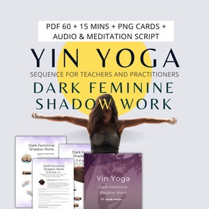 Yin-yogavolgorde: donker vrouwelijk schaduwwerk, yin-yogales, meditatiescript, yin-yogaroutine van 60 min. voor beginners en docenten