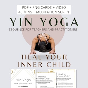 Yin-yogavolgorde: heel je innerlijke kind, yin-yogavideo, meditatiescript, yin-yogaroutine van 45 minuten voor beginners en docenten