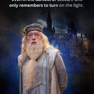 May include: Image features a portrait of a man with a long white beard and a hat, set against a dark background with a castle. Text at the top reads, "But you know, happiness can be found even in the darkest of times, if one only remembers to turn on the light."