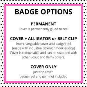 May include: A pink and black polka dot background with white text outlining badge options for a badge reel. The options are permanent, cover plus alligator or belt clip, and cover only.