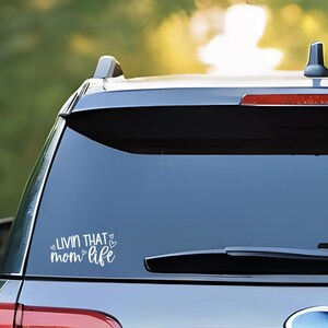 Livin that Mom Life Car Decal