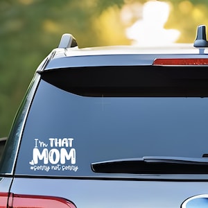 I&#39;m That Mom Car Decal