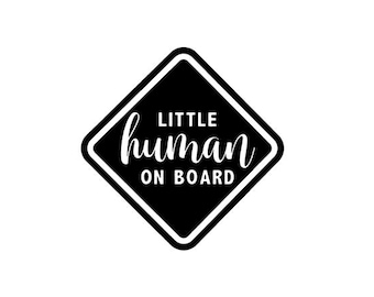 Little Human On Board Car Decal | Funny Baby On Board Sticker | New Parent Car Window Vinyl | Pregnancy Gift
