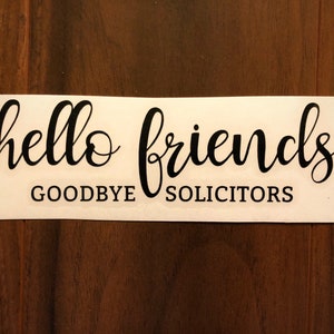 Front door decal, Hello friends goodbye solicitors decal, house decal, funny decal, front door sign, home decor, funny saying