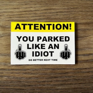 Slechte parkeerkaart, Je hebt geparkeerd als een idioot, Middelvinger, Let op parkeerkaart, Grappige parkeerkaart