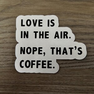 Love is in the air magnet, nope that's bacon, nope that's coffee, funny magnet, Decorative fridge magnet, Christmas gift, Birthday gift