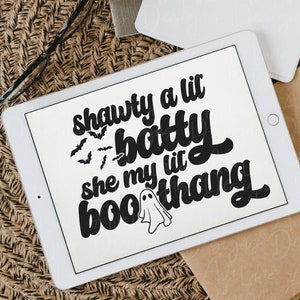 Shawty A Lil Batty, She My Lil Boo Thang, Trendy Halloween, Shirt Designs, SVG PNG PDF Files, Vinyl Sublimation Designs, Silhouette Cricut