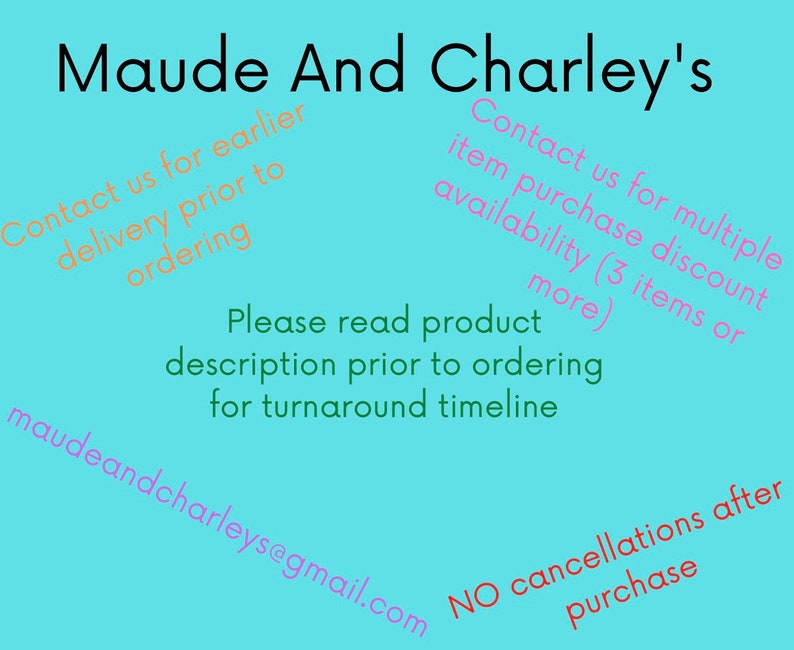 Puede incluir: Un fondo azul con texto blanco que dice "Maude And Charley's". El texto est&aacute; en rosa y dice "Cont&aacute;ctanos para una entrega anticipada antes de ordenar" y "Cont&aacute;ctanos para un descuento en la compra de varios art&iacute;culos (3 art&iacute;culos o m&aacute;s)". El texto tambi&eacute;n dice "Por favor, lee la descripci&oacute;n del producto antes de ordenar para el tiempo de respuesta" y "maudeandcharleys@gmail.com". El texto en la parte inferior dice "NO cancelaciones despu&eacute;s de la compra".