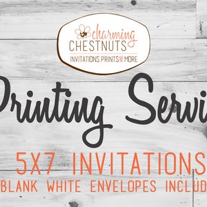 Professional Printing service, Printed invitations, 5x7 invites, Envelopes included, add-on service to design, professional printing