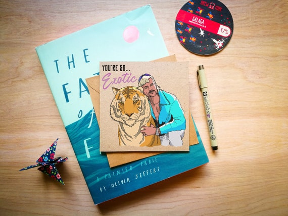 You're so Exotic - Tiger King - Greeting Card