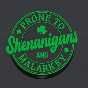 May include: A black and green round sticker with the text "*PRONE TO SHENANIGANS AND MALARKEY*" in a green circle with a green shamrock.