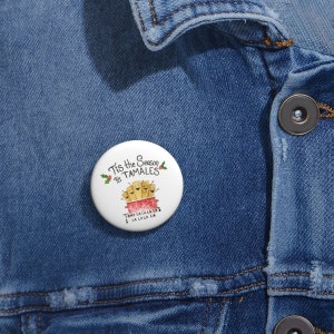 Tis het seizoen voor Tamales - Pin Buttons