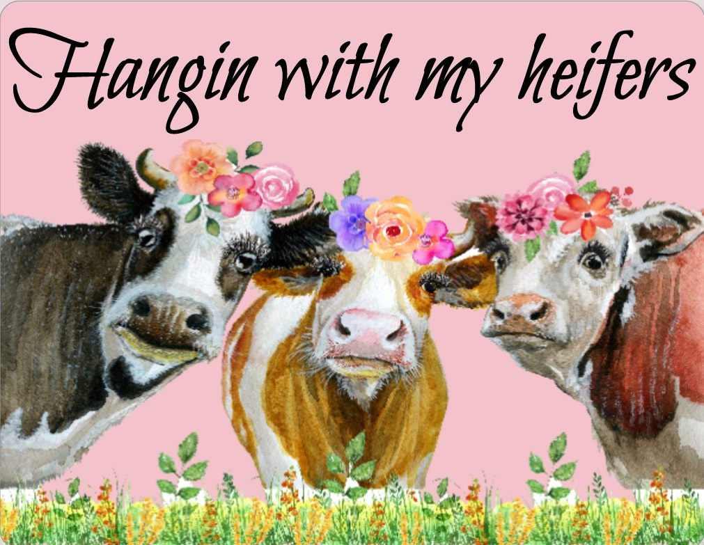 7 x 9Heifer Sign Two Sign Choices DesignsbyHWM Metal Wreath Sign Not today Heifer