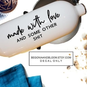 Made With Love And Some Other Shit, Kitchenaid Decal Sticker For Mixer, Kitchen Stand Mixer Decal, Kitchenaid Mixer Appliance Decal Sticker