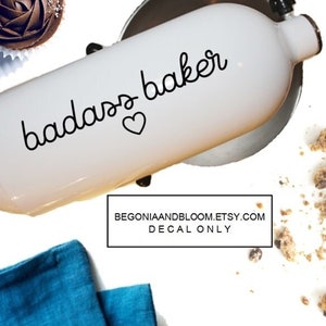 Badass Baker Kitchenaid Decal Sticker, Custom Stand Mixer Decal, Sticker Decal For Kitchen Mixer, Baking Decal Sticker, Sticker For Baker