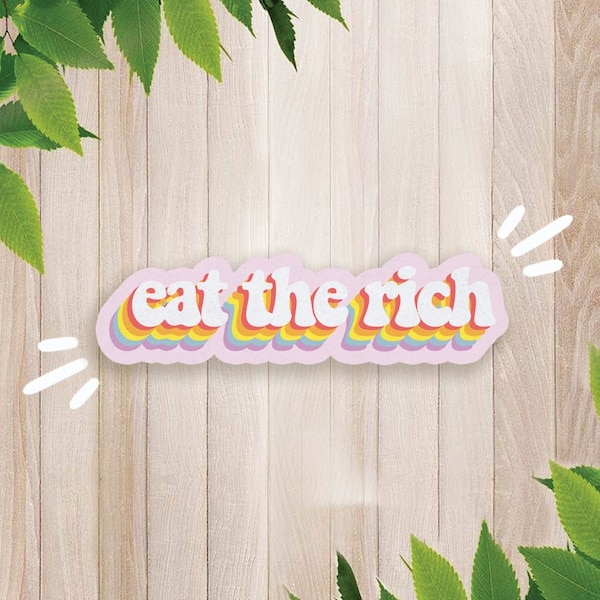 eat the rich || vinyl stickers, laptop stickers, kawaii stickers, retro stickers, laptop decal, political sticker, anti capitalist