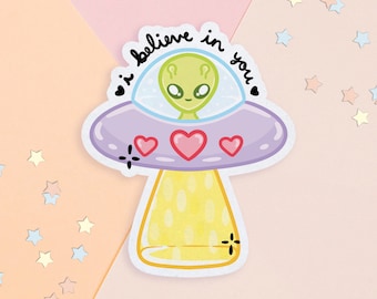 i believe in you | kawaii alien sticker, ufo sticker, space themed sticker, pastel goth sticker, cute stickers, kawaii stickers