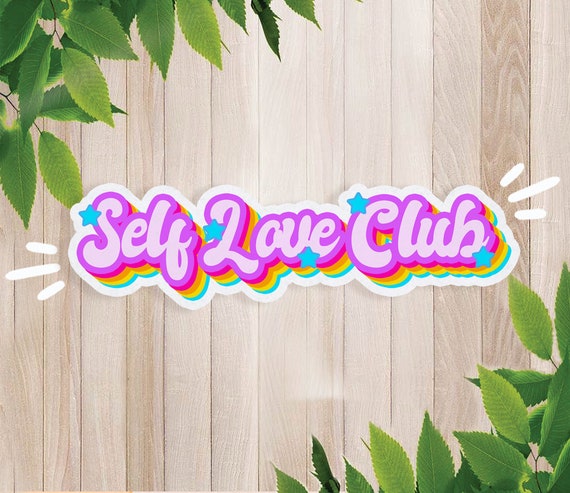 Self Love Club Cute Stickers, Retro Stickers, Kawaii Stuckers, Self Love  Stickers, Mental Health Stickers, Laptop Sticker, Affirmation 