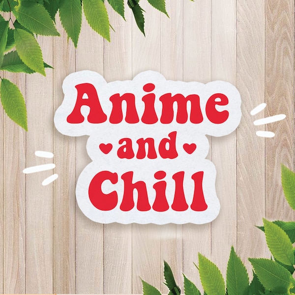 anime and chill sticker || anime stickers, kawaii stickers, cute stickers, glitter stickers, weeb stickers, uwu, anime trash, pastel sticker