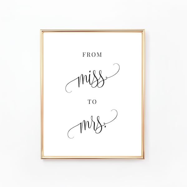 From Miss to Mrs Sign, Printable Sign, Bridal Shower, Engagement Sign, Wedding Sign, Modern, Digital File, BR030