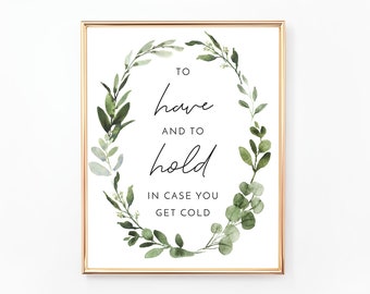 Wedding Blankets Sign, To Have and To Hold In Case You Get Cold Printable Sign, Floral Wedding, Outdoor Wedding, Greenery, Foliage, WE032