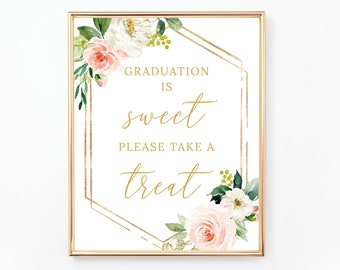 Graduation is Sweet, Please Take a Treat Sign, Printable Graduation Party Sign, Dessert Table Sign, Floral, Gold, Blush, Pink Flowers GR041