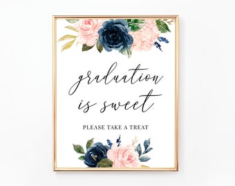 Floral Graduation is Sweet Sign, Please Take a Treat Sign, Printable Graduation Party Sign, Dessert Table Sign, Blush and Navy Flowers GR022