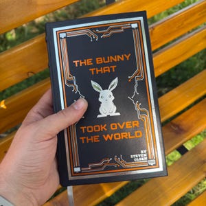 The Bunny that Took Over the World by Steven Olsen | Special Edition Rebind | Paperback to Hardcover