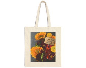 I can buy myself flowers, Cotton Canvas Tote Bag