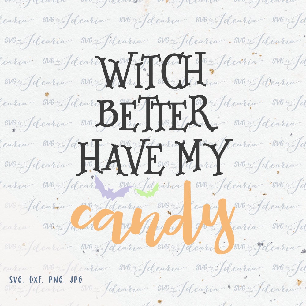 Download Free Svg Halloween Witch Better Have My Candy Svg Sayings Trick Or Etsy SVG Cut Files