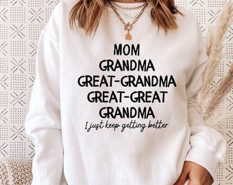 Mom Grandma Great-Grandma Great-Great Grandma Sweatshirt, Pregnancy Announcement, Gift for Great-Grandma, Baby Reveal to Family, Mothers Day