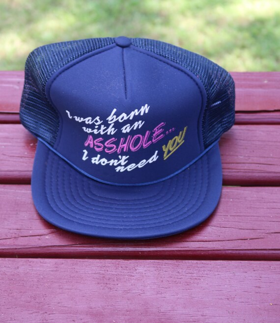 Vintage New "I was born with an ASSHOLE.....I don'