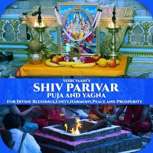 Vedic Vaani Shiv Parivar Puja and Yagna-For Divine Blessings,Unity,Harmony,Peace and Prosperity in Family and Life