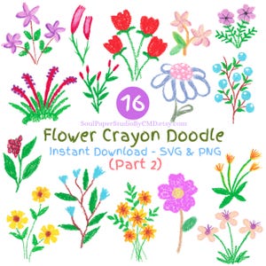 May include: A collection of sixteen colorful crayon-style flower doodles in various shapes and colors, including red, pink, yellow, purple, and blue. The image includes the text "Flower Crayon Doodle" and "Instant Download - SVG & PNG (Part 2)".