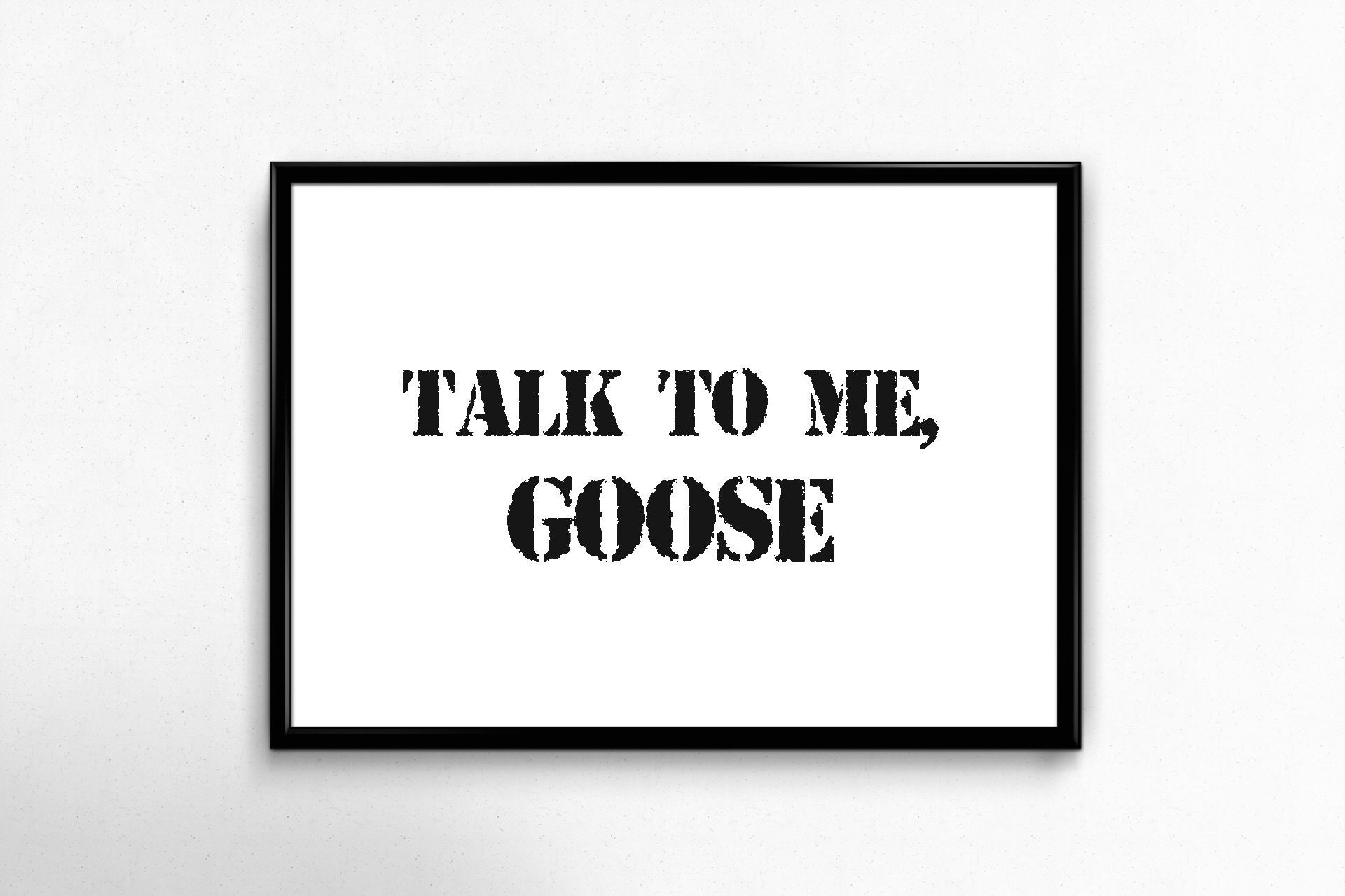 Talk To Me Goose Top Gun Movie QuotesPrintable Wall Art Etsy