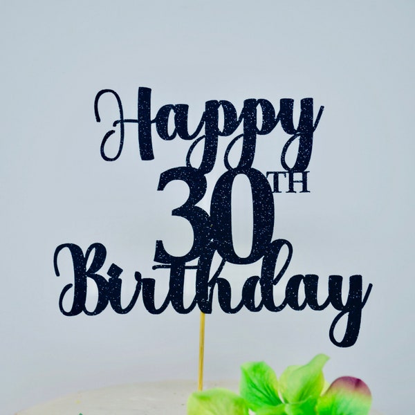 Happy 30th Birthday Cake Topper, 30th Birthday Topper,  Birthday Cake Topper, Custom Birthday Cake Topper, Personalized Cake Topper,