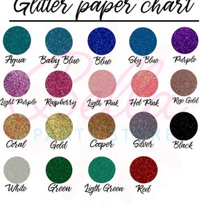 May include: A chart showing 16 different colors of glitter paper. The colors are: Aqua, Baby Blue, Blue, Sky Blue, Purple, Light Purple, Raspberry, Light Pink, Hot Pink, Rose Gold, Coral, Gold, Cooper, Silver, Black, White, Green, Light Green, and Red.