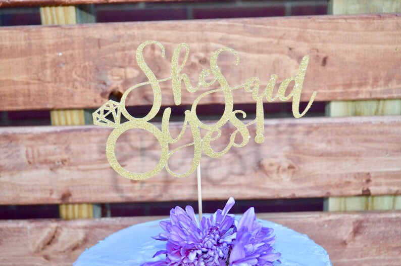She SAID Yes Cake Topper She SAID Yes Engagement Party - Etsy