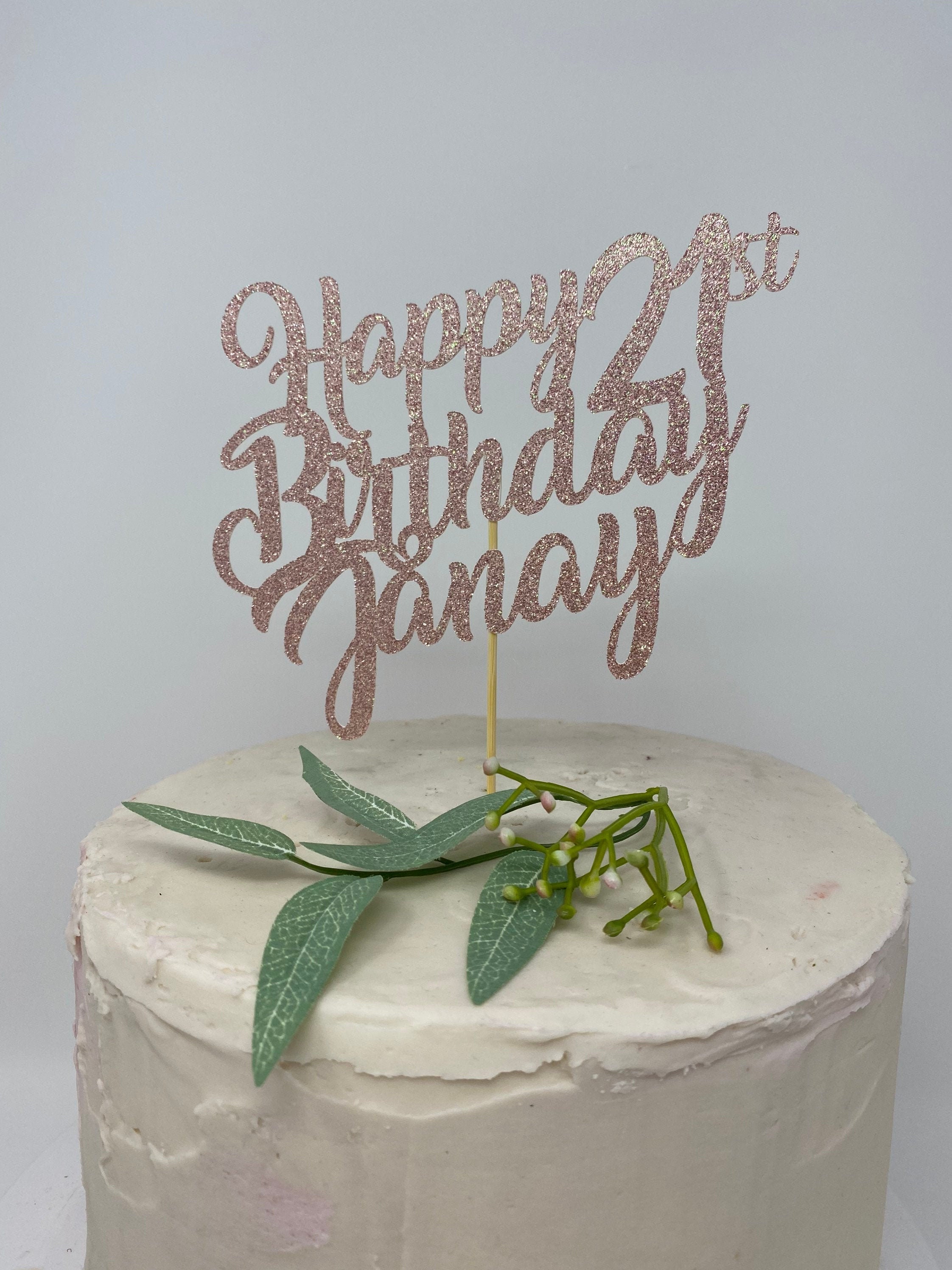 Any Number!, Custom Birthday Cake Topper, 21st Cake Topper, Happy 21st ...