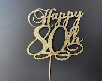 Happy 80th birthday cake topper, 30th, 40th, 50th, 60th, 70th, 80th, 90th, 100th age topper. Happy 80th Birthday topper, 80th birthday decor