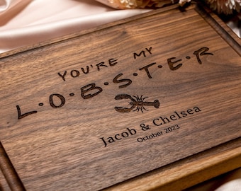 F.R.I.E.N.D.S. inspired Personalized, Engraved Cutting Board, You're My Lobster Design for Wedding or Anniversary Gift #087
