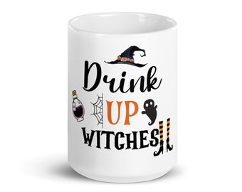 Drink up Witches Halloween Mug, Coffee Mug, Tea Mug, Witch Mug, Halloween, 11 oz Mug, 15 oz Mug, Large Mug, Small Mug, Fun Mug, Witch