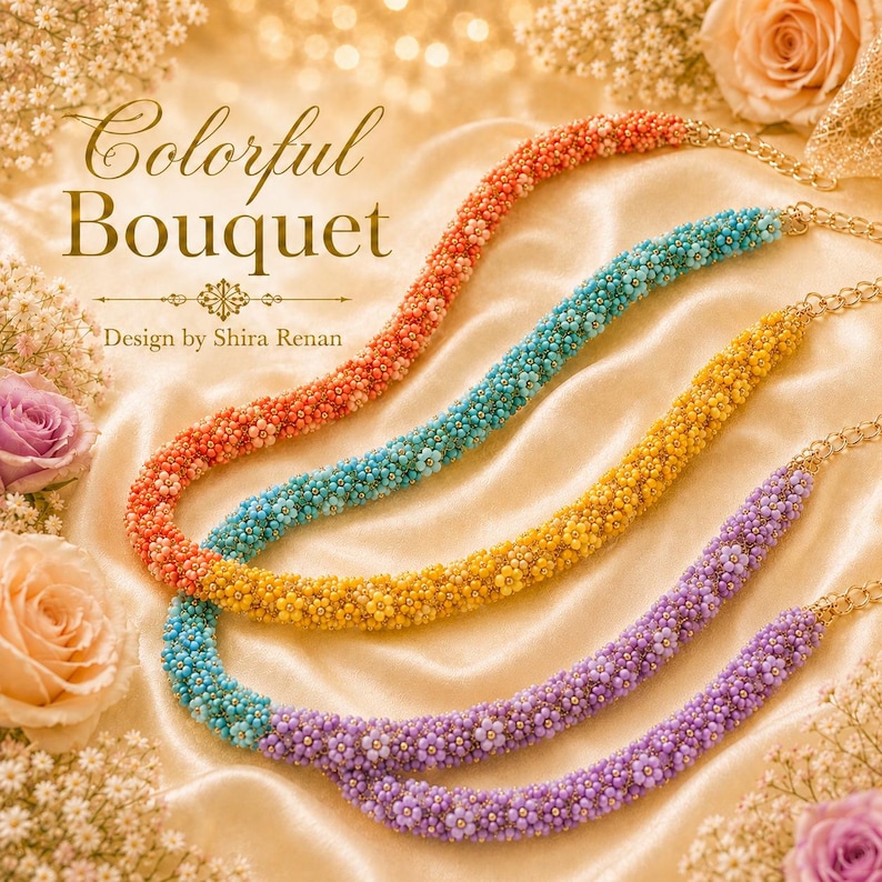 May include: Four beaded necklaces in orange, turquoise, yellow, and purple, each with a floral design. The necklaces are displayed on a satin surface with the text "Colorful Bouquet" and "Design by Shira Renan".