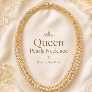May include: A gold and pearl necklace with the text "Queen Pearls Necklace" and "Design by Shira Renan". The necklace features small gold beads and larger white pearls, arranged in a symmetrical design. The background is a cream-coloured fabric.