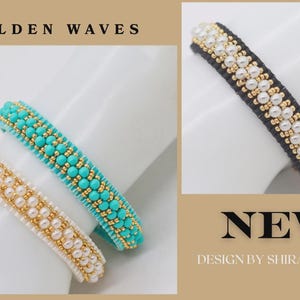 May include: Image features three beaded bracelets in gold, white, and turquoise. The bracelets are displayed on a white surface. The text "GOLDEN WAVES" and "NEW DESIGN BY SHIRA RENAN" are also visible.