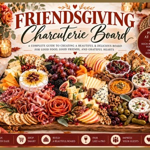 May include: A Friendsgiving Charcuterie Board guide featuring text and a large wooden platter filled with assorted cheeses, cured meats, grapes, figs, nuts, crackers, and dips, with a circular badge stating Print at Home 8x10 High-Resolution PDF + PNG.