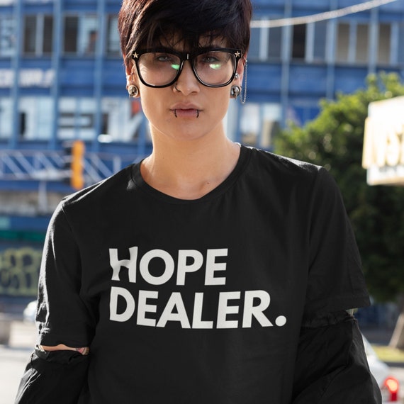Motivational Hope Dealer T-Shirt Motivational Hope Dealer T-Shirt