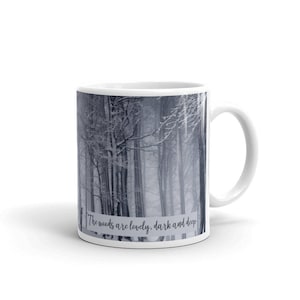 Robert Frost Coffee Mug Poem Poetry The Woods Are Lovely Dark And Deep Snow Snowy Promises Miles To Go Tea Cup Hot Chocolate Soup  11oz 15oz